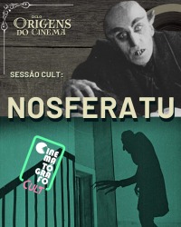 Cartaz do filme CINE CULT – AS ORIGENS DO CINEMA: NOSFERATU