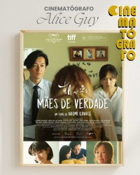 Cartaz do filme CINEMATÓGRAFO ALICE GUY: MÃES DE VERDADE