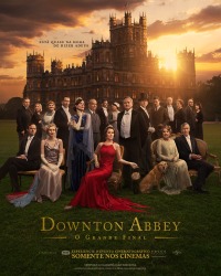 Cartaz do filme DOWNTON ABBEY: O GRANDE FINAL
