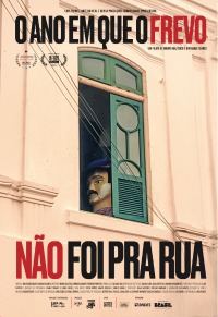 Cartaz do filme O ANO EM QUE O FREVO NÃO FOI PRA RUA